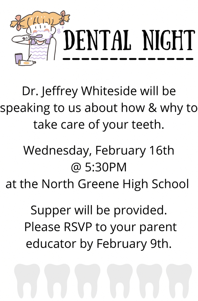 Dental Night Flyer. Dr. Jeffrey Whiteside will be speaking, Wednesday, February 16th at 5:30PM at the North Greene Hight School. Supper will be provided.