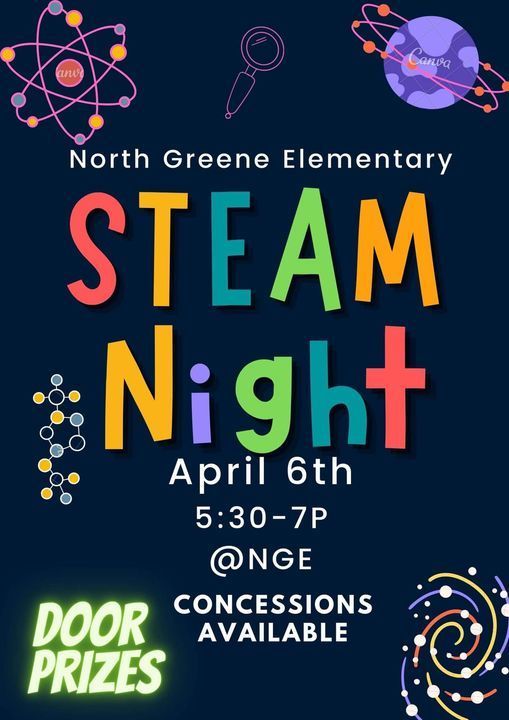 North Greene Elementary Steam Night April 6th 5:30-7PM at North Greene Elementary. Concessions will be available and we will have door prizes.