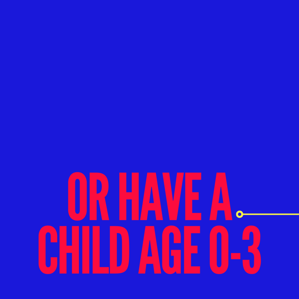 or have children 0-3 years old